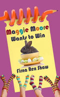Maggie Moore Wants to Win: (a children's book for ages 8,9,10,11,12) - Paperback