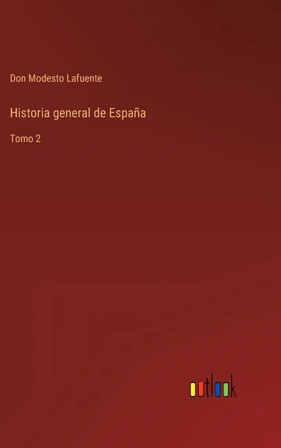Historia general de España: Tomo 2 - Hardcover