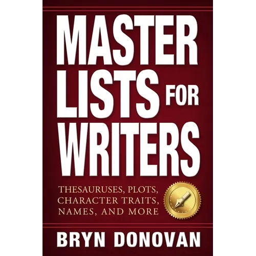 Master Lists for Writers: Thesauruses, Plots, Character Traits, Names, and More - Paperback