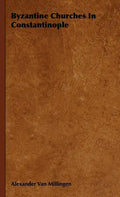 Byzantine Churches In Constantinople - Hardcover