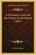 A Christmas Carol and the Cricket on the Hearth (1893) - Paperback