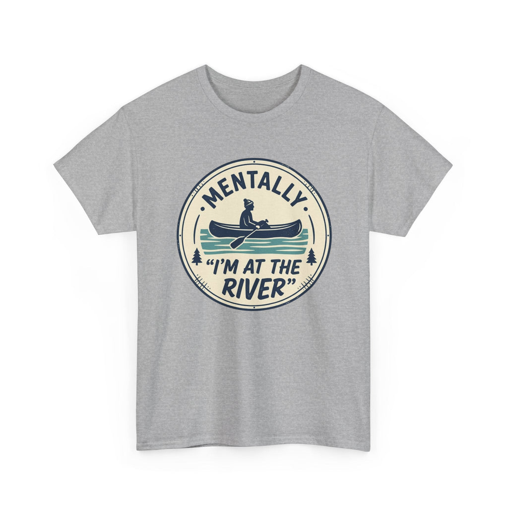 "Mentally I’m At The River" Canoe Graphic Tee
