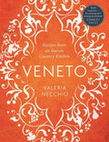 Veneto: Recipes from an Italian Country Kitchen - Hardcover