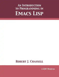 An Introduction to Programming in Emacs Lisp: Edition 3.10 - Paperback