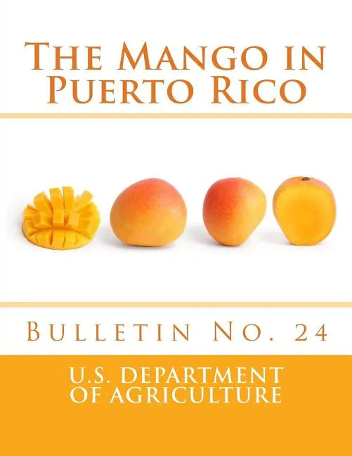 The Mango in Puerto Rico: Bulletin No. 24 - Paperback