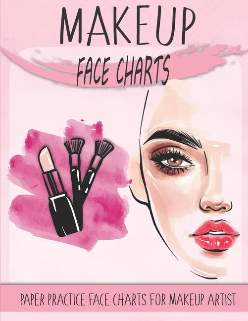 makeup face charts paper practice face charts for makeup artist: A Professional Blank Makeup Practice Workbook for Makeup Artists, makeup face charts - Paperback