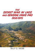 The Secret War in Laos and General Vang Pao 1958-1975 - Paperback