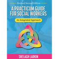 Practicum Guide for Social Workers: An Integrated Approach (Revised Second) - Hardcover
