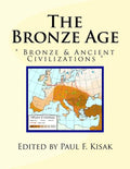 The Bronze Age: Bronze & Ancient Civilizations - Paperback