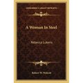 A Woman In Steel: Rebecca Lukens - Paperback