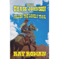 Chase Johson - Follow The Lonely Trail - Paperback