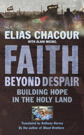 Faith Beyond Despair: Building Hope in the Holy Land - Paperback