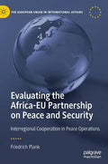 Evaluating the Africa-Eu Partnership on Peace and Security: Interregional Cooperation in Peace Operations - Hardcover