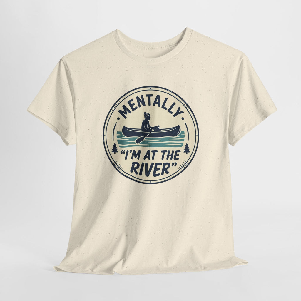 "Mentally I’m At The River" Canoe Graphic Tee
