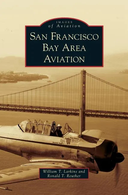 San Francisco Bay Area Aviation - Hardcover