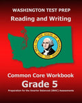 WASHINGTON TEST PREP Reading and Writing Common Core Workbook Grade 5: Preparation for the Smarter Balanced (SBAC) Assessments - Paperback