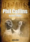 Phil Collins in the 80s: Decades - Paperback