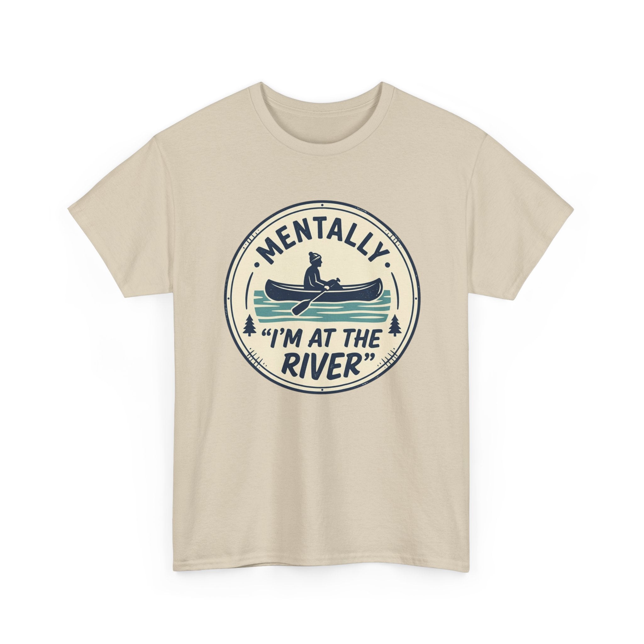 "Mentally I’m At The River" Canoe Graphic Tee