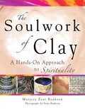 Soulwork of Clay: A Hands-On Approach to Spirituality - Hardcover