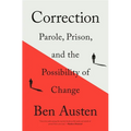 Correction: Parole, Prison, and the Possibility of Change - Hardcover
