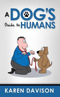A Dog's Guide to Humans - Paperback