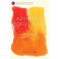 Authentic Forgiveness: A Biblical Approach - Paperback