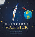 The Adventures of Vick Bick - Hardcover