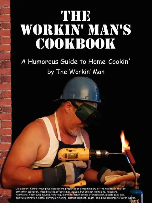 The Workin' Man's Cookbook - Paperback