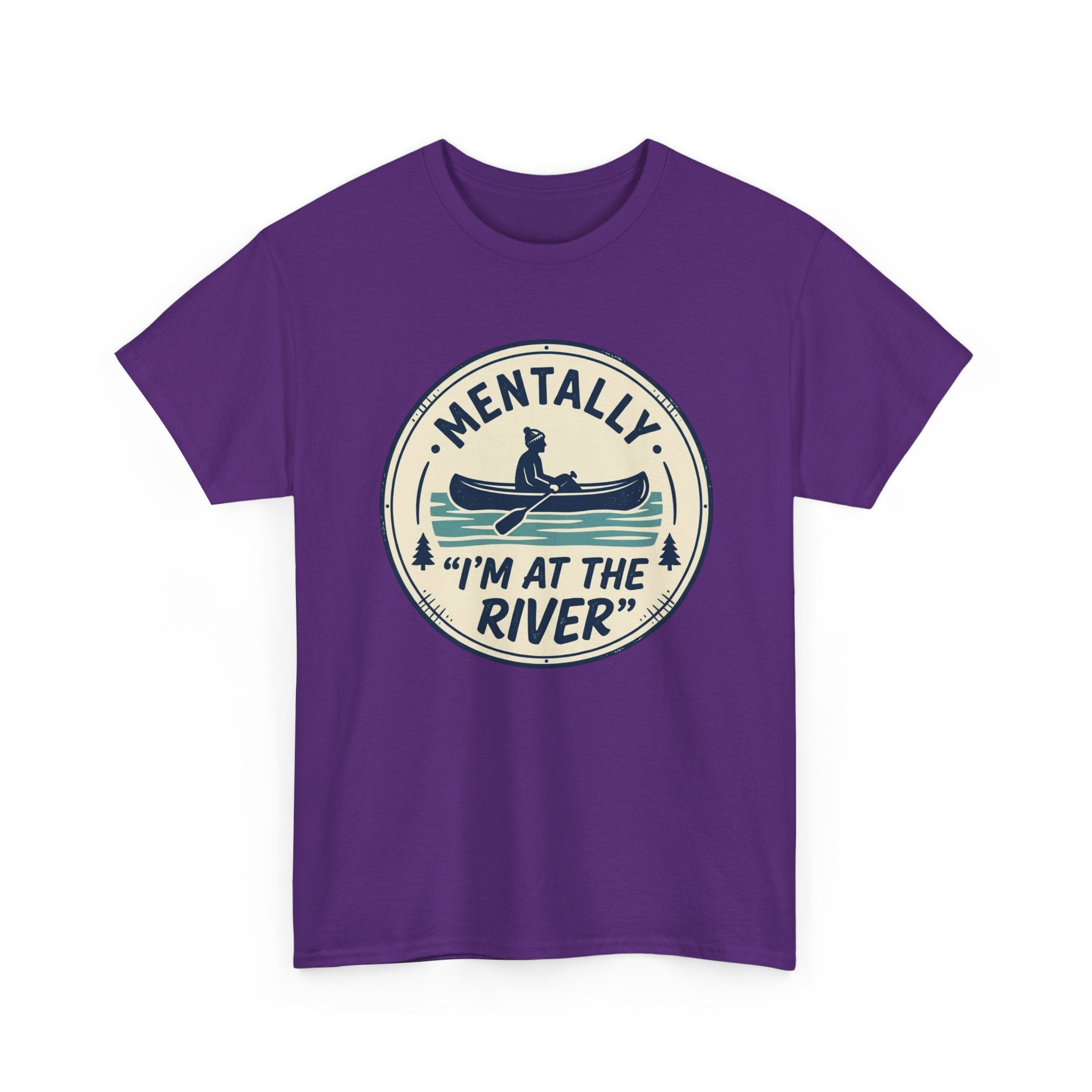 "Mentally I’m At The River" Canoe Graphic Tee