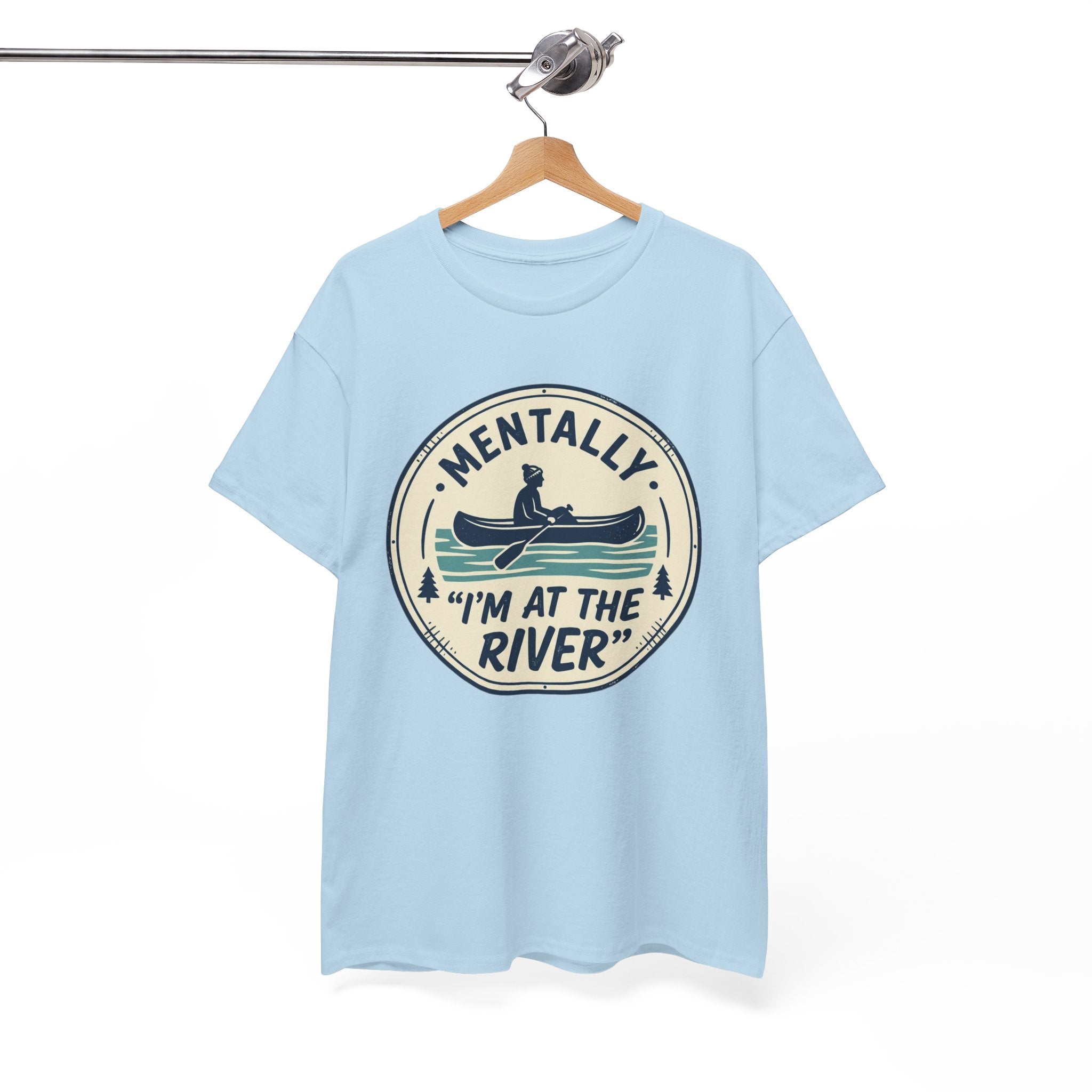 "Mentally I’m At The River" Canoe Graphic Tee