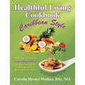 Healthful Living Cookbook: Caribbean Style - Paperback