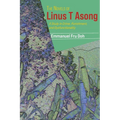 The Novels of Linus T Asong: A Study in Crime, Punishment, and Dysfunctionality - Paperback