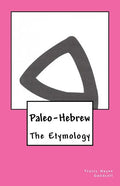 Paleo-Hebrew: The Etymology - Paperback