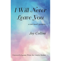I Will Never Leave You: a soul mate's promise - Paperback