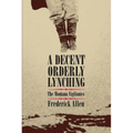Decent, Orderly Lynching: The Montana Vigilantes - Paperback