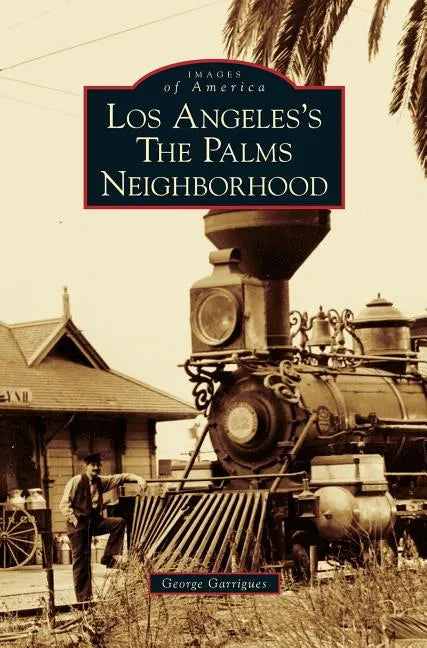 Los Angeles's the Palms Neighborhood - Hardcover