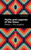 Myths and Legends of the Sioux - Paperback