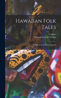 Hawaiian Folk Tales: A Collection of Native Legends - Hardcover