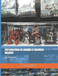 Introduction to Gunpla & Gundam Models: for beginners - Paperback