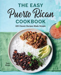 The Easy Puerto Rican Cookbook: 100 Classic Recipes Made Simple - Paperback