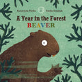 A Year in the Forest with Beaver - Board Book