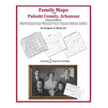 Family Maps of Pulaski County, Arkansas - Paperback
