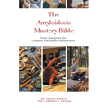 The Amyloidosis Mastery Bible: Your Blueprint for Complete Amyloidosis Management - Paperback