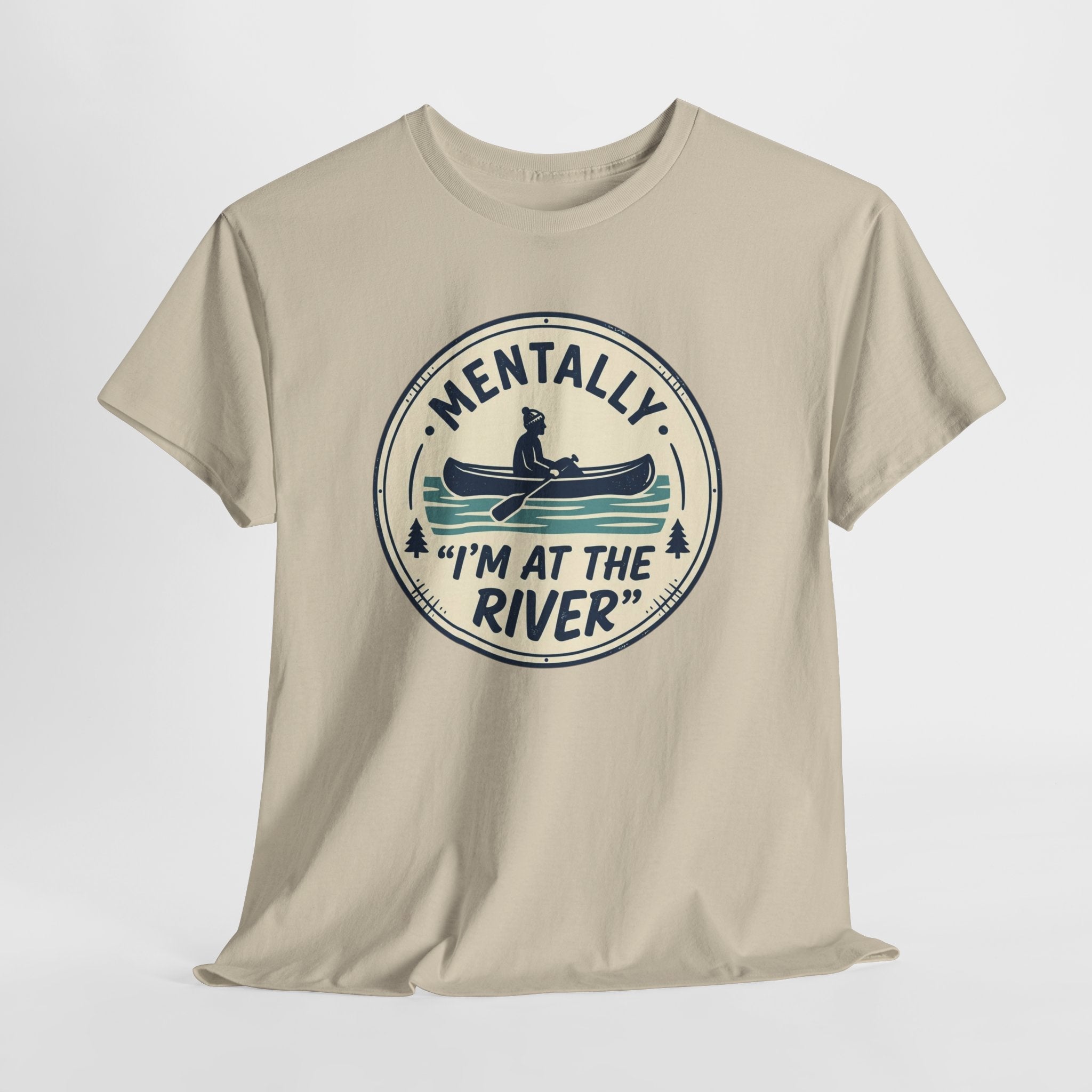 "Mentally I’m At The River" Canoe Graphic Tee