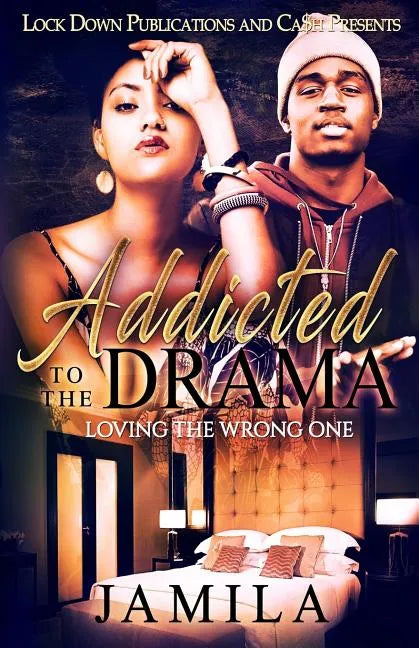 Addicted to the Drama: Loving the Wrong One - Paperback