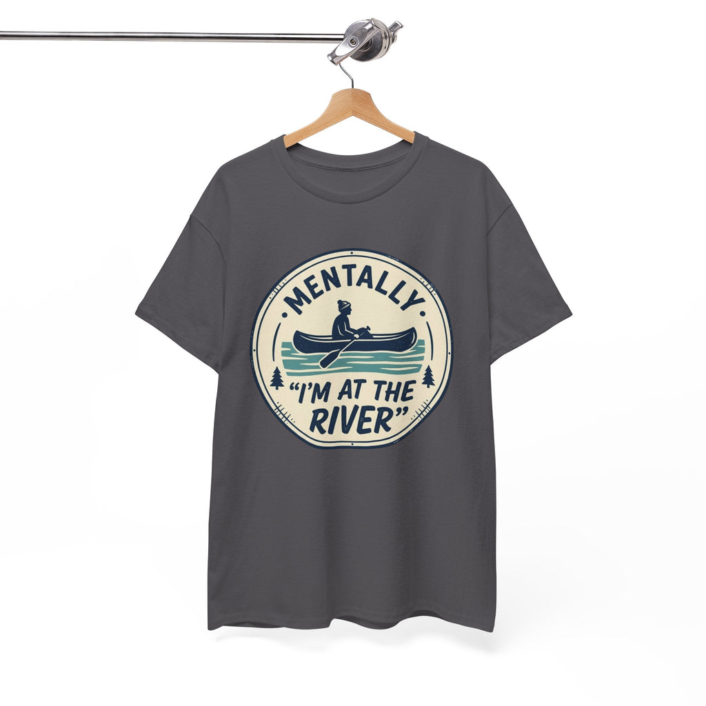 "Mentally I’m At The River" Canoe Graphic Tee