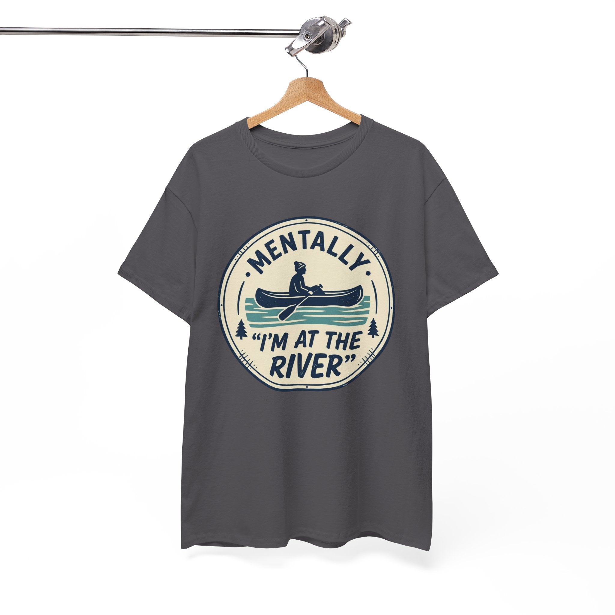"Mentally I’m At The River" Canoe Graphic Tee