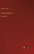 The Man Between: in large print - Hardcover