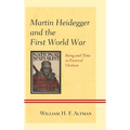 Martin Heidegger and the First World War: Being and Time as Funeral Oration - Paperback