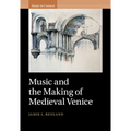 Music and the Making of Medieval Venice - Hardcover